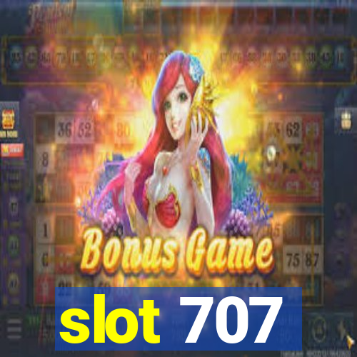 slot 707